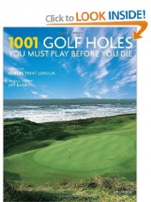 1001 Golf Holes You Must Play Before You Die - Books
