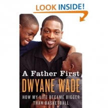 A Father First: How My Life Became Bigger Than Basketball - Books