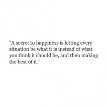 A Secret to Happiness... - Great Sayings & Quotes