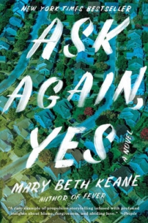 Ask Again, Yes by Mary Beth Keane - Books to read