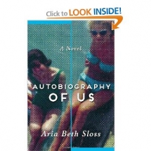 Autobiography of Us: A Novel by Aria Beth Sloss - Books to read