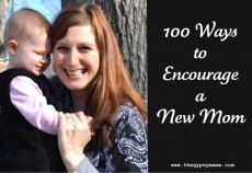 100 ways to encourage a new mom - Gone Baby Crazy!