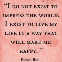 I do not exist to impress... - Quotes