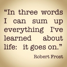 Robert Frost Quote - Quotes That Try To Keep It Real