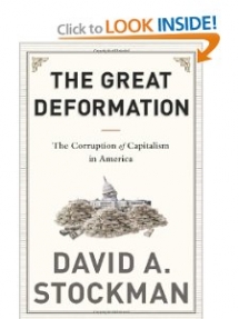 The Great Deformation: The Corruption of Capitalism in America by David A. Stockman  - Books
