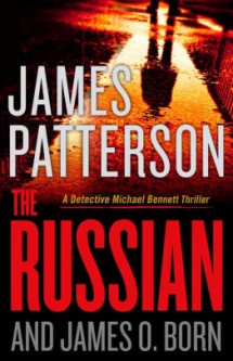 The Russian (Michael Bennett Series #13) by James Patterson and James O. Born - Novels to Read