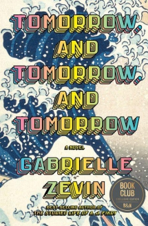 Tomorrow, and Tomorrow, and Tomorrow (Barnes & Noble Book Club Edition) by Gabrielle Zevin - Books to read