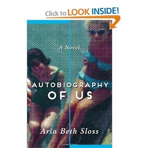 Autobiography of Us: A Novel by Aria Beth Sloss