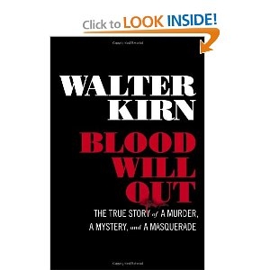 Blood Will out: The True Story of a Murder, a Mystery, and a Masquerade