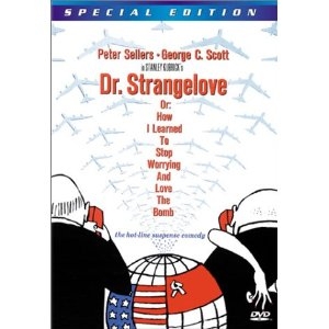 Dr. Strangelove or: How I Learned To Stop Worrying And Love The Bomb