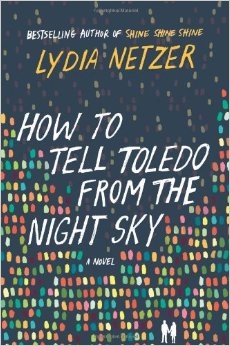 How to Tell Toledo from the Night Sky by Lydia Netzer 