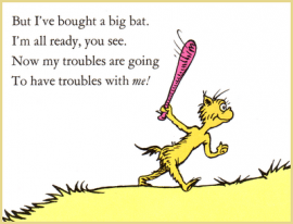 What Dr. Seuss says to do with toubles