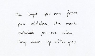 Don't Run From Your Mistakes