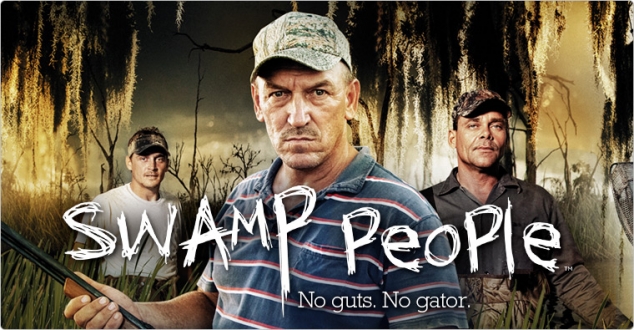 *Swamp People! :) 