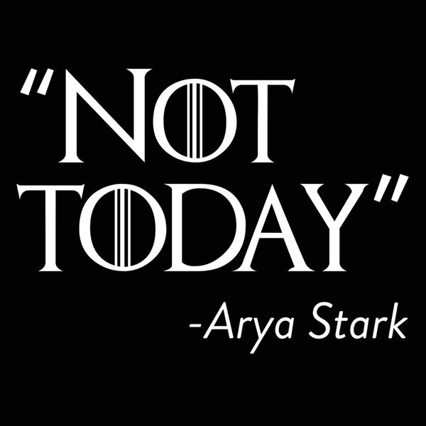 Not Today - Arya Stark Quote T-Shirt - Image 2
