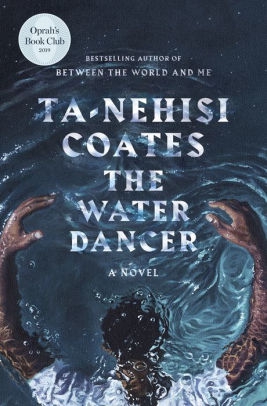 The Water Dancer by Ta-Nehisi Coate