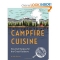 Campfire Cuisine: Gourmet Recipes for the Great Outdoors by Robin Donovan 