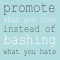 Promote what you love...