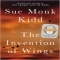 The Invention of Wings by Sue Monk Kidd - Can't Read Enough Books