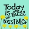 Today is Full of Possible - Poster